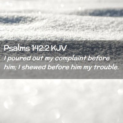 Psalms 142:2 KJV Free Bible Images