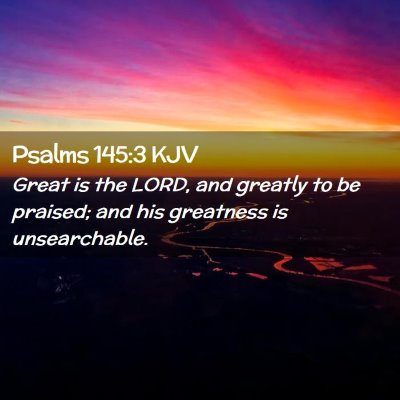 Psalms 145:3 KJV Free Bible Images