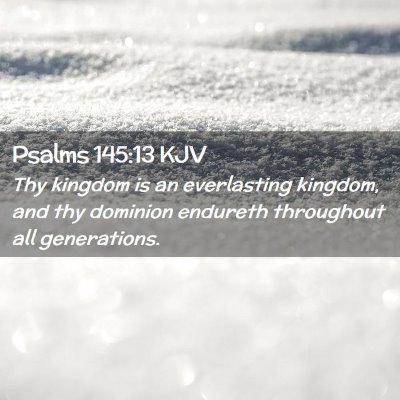 Psalms 145:13 KJV Free Bible Images