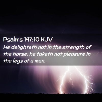 Psalms 147:10 KJV Free Bible Images