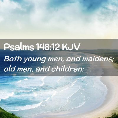 Psalms 148:12 KJV Free Bible Images