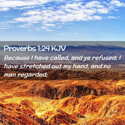 Proverbs 1:24 KJV Free Bible Images