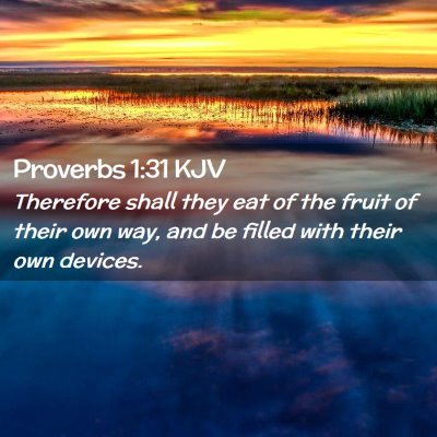 Proverbs 1:31 KJV Free Bible Images