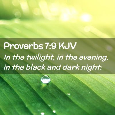 Proverbs 7:9 KJV Free Bible Images