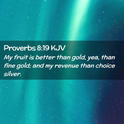 Proverbs 8:19 KJV Free Bible Images