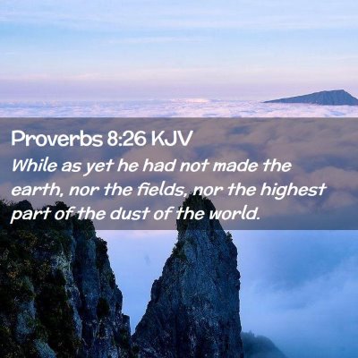 Proverbs 8:26 KJV Free Bible Images