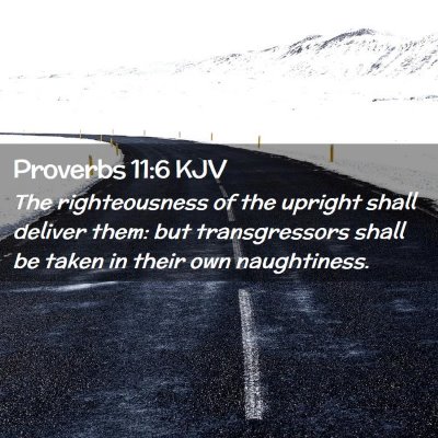 Proverbs 11:6 KJV Free Bible Images