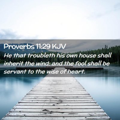 Proverbs 11:29 KJV Free Bible Images