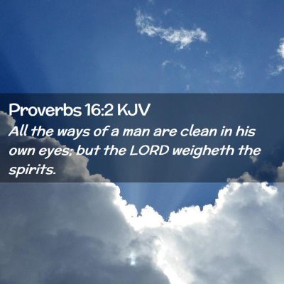 Proverbs 16:2 KJV Free Bible Images