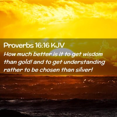 Proverbs 16:16 KJV Free Bible Images