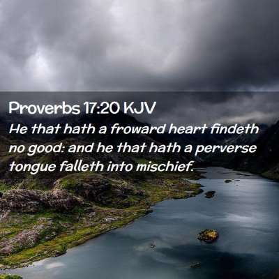 Proverbs 17:20 KJV Free Bible Images