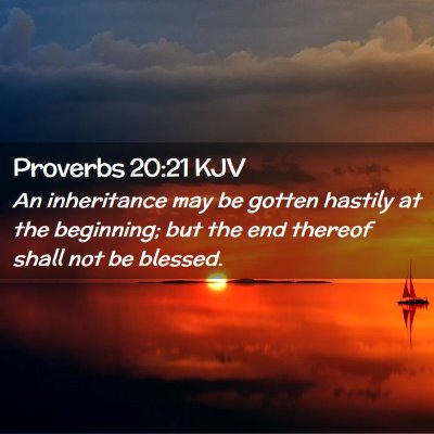 Proverbs 20:21 KJV Free Bible Images