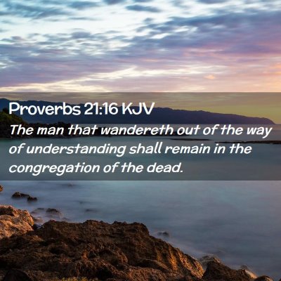 Proverbs 21:16 KJV Free Bible Images