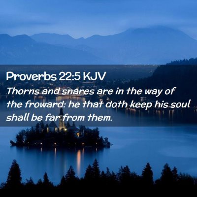 Proverbs 22:5 KJV Free Bible Images