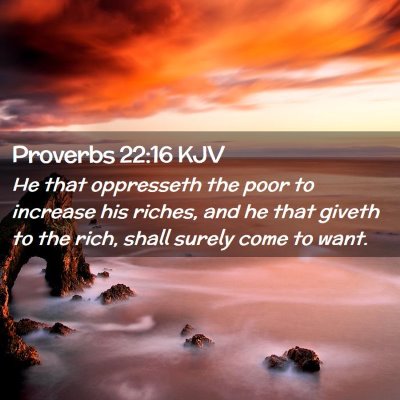 Proverbs 22:16 KJV Free Bible Images