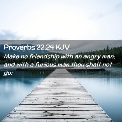 Proverbs 22:24 KJV Free Bible Images