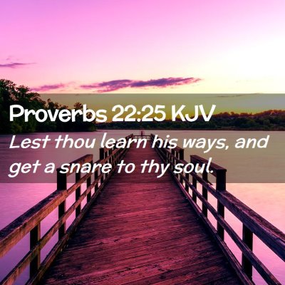 Proverbs 22:25 KJV Free Bible Images