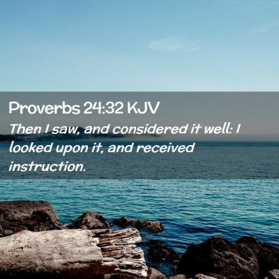 Proverbs 24:32 KJV Free Bible Images