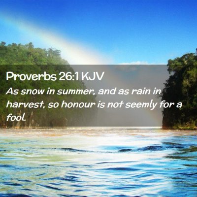 Proverbs 26:1 KJV Free Bible Images