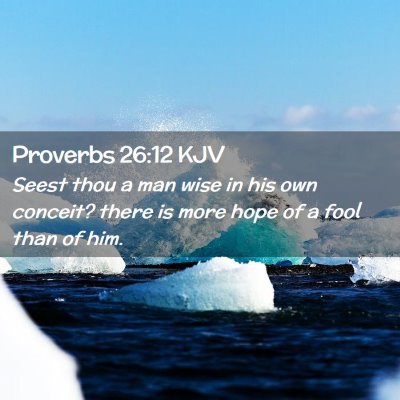 Proverbs 26:12 KJV Free Bible Images