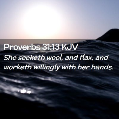 Proverbs 31:13 KJV Free Bible Images