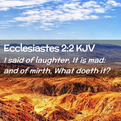 Ecclesiastes 2:2 KJV Free Bible Images