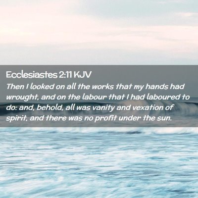 Ecclesiastes 2:11 KJV Free Bible Images