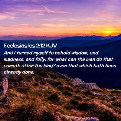 Ecclesiastes 2:12 KJV Free Bible Images