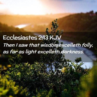 Ecclesiastes 2:13 KJV Free Bible Images