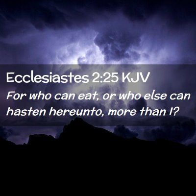 Ecclesiastes 2:25 KJV Free Bible Images