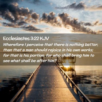 Ecclesiastes 3:22 KJV Free Bible Images