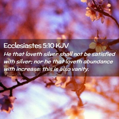 Ecclesiastes 5:10 KJV Free Bible Images