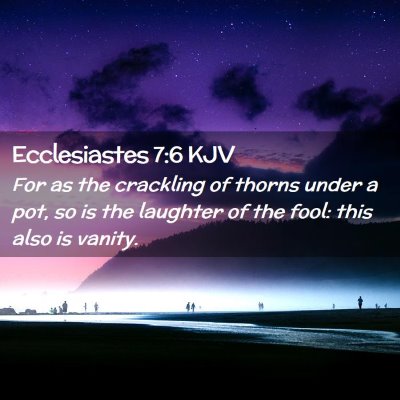 Ecclesiastes 7:6 KJV Free Bible Images