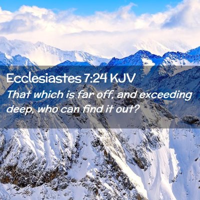 Ecclesiastes 7:24 KJV Free Bible Images