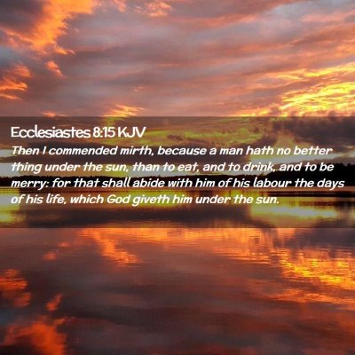 Ecclesiastes 8:15 KJV Free Bible Images