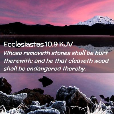 Ecclesiastes 10:9 KJV Free Bible Images