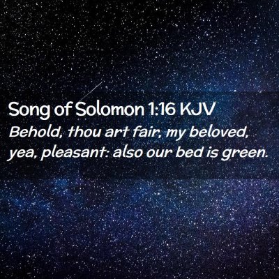 Song of Solomon 1:16 KJV Free Bible Images