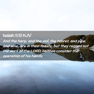 Isaiah 5:12 KJV Free Bible Images