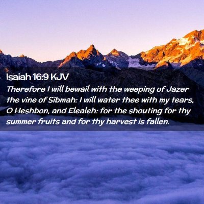 Isaiah 16:9 KJV Free Bible Images