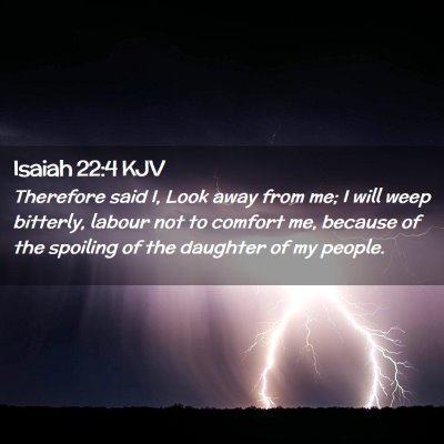 Isaiah 22:4 KJV Free Bible Images