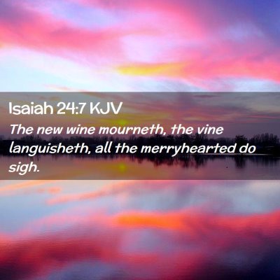 Isaiah 24:7 KJV Free Bible Images