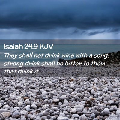 Isaiah 24:9 KJV Free Bible Images