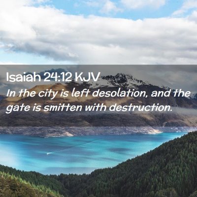 Isaiah 24:12 KJV Free Bible Images