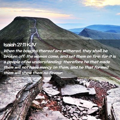 Isaiah 27:11 KJV Free Bible Images