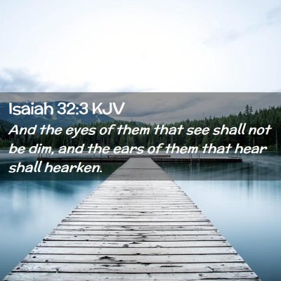 Isaiah 32:3 KJV Free Bible Images