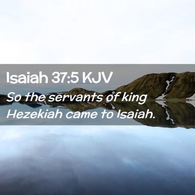 Isaiah 37:5 KJV Free Bible Images