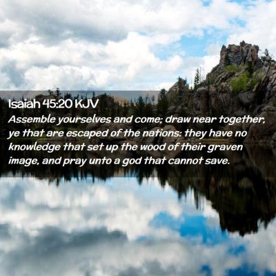 Isaiah 45:20 KJV Free Bible Images