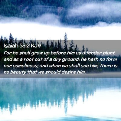 Isaiah 53:2 KJV Free Bible Images