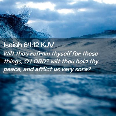 Isaiah 64:12 KJV Free Bible Images