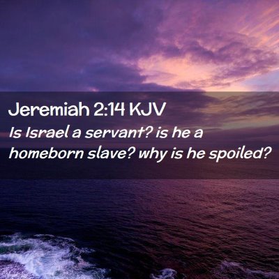 Jeremiah 2:14 KJV Free Bible Images